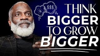 Your Biggest Problem Is Thinking Too Small