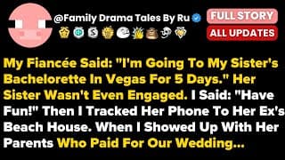 My Fiancée Said: "I'm Going To My Sister's Bachelorette In Vegas For 5 Days." Her Si...- Best Reddit