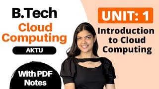 Cloud Computing AKTU Unit 1 One Shot | PDF Notes & Most Important Questions for B.Tech