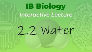 [OLD2016] IB Biology 2.2 - Water - Interactive Lecture