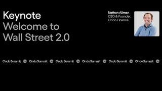 Welcome to Wall Street 2.0: Ondo Summit 2025 Keynote