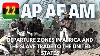 AP AF AM #13 - 2.2 Departure Zones in Africa and the Slave Trade to the US