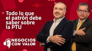 Todo lo que el patrón debe saber sobre la PTU