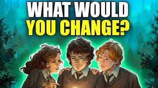 If You Could Change One Thing in HARRY POTTER What Would It Be? - My Reaction
