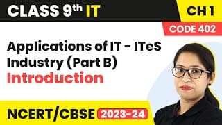 Applications of IT - ITeS Industry - Introduction (Part B)| Class 9 Information Technology Chapter 1