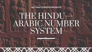 The Hindu-Arabic Number System