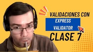 Clase 7: Validaciones con express-validator
