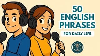 🎙️ 50 Everyday English Phrases You Must Know | Daily English Podcast for Learners