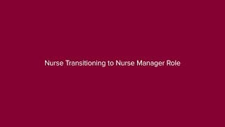 Nurse Transitioning to Nurse Manager Role