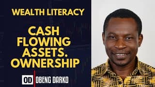 WEALTH LITERACY: CASH FLOWING ASSETS AND OWNERSHIP