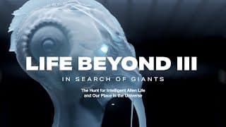 LIFE BEYOND 3: In Search of Giants. The Hunt for Intelligent Alien Life (4K)