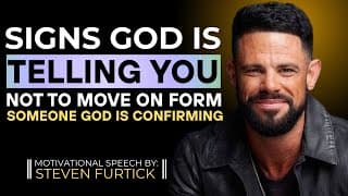 Signs God is Telling You Not to Move on From Someone. God Is Confirming || STEVEN FUTRICK SPEECH