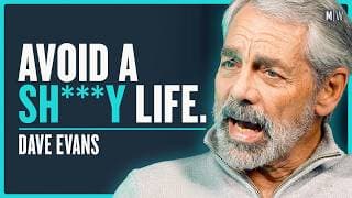 It’s time to rethink your entire life plan - Dave Evans