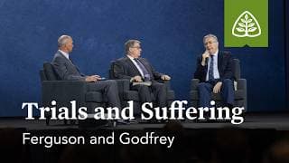 Sinclair Ferguson and W. Robert Godfrey: Trials and Suffering (Seminar)