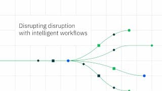 Disrupting disruption with intelligent workflows