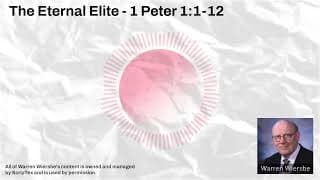 The Eternal Elite - 1 Peter 1:1-12 | Warren Wiersbe Sermons