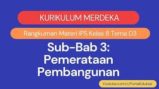 Kurikulum Merdeka Rangkuman IPS Kelas 8 Tema 3 Pemerataan Pembangunan