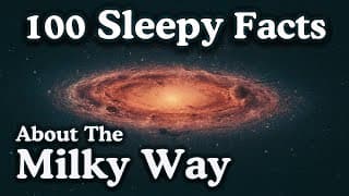 100 Facts About the Milky Way Galaxy — Fall Asleep to Astronomy