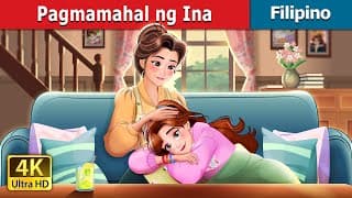 Pagmamahal ng Ina | Mother's Love in Filipino | @FilipinoFairyTales