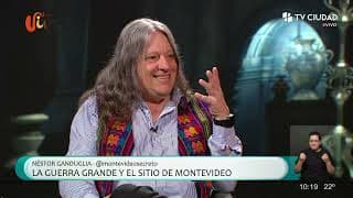Ciudad Viva - Néstor Ganduglia nos cuenta la historia de la Guerra Grande y el Sitio de Montevideo