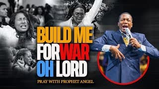Build Me For War Oh God | Decrees for War | Pray With Prophet Angel