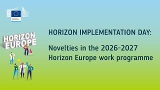 Horizon Implementation Day: Novelties in the 2026-2027 Horizon Europe work programme (20 Jan 2026)