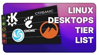 Linux Desktops tier list for 2025: what's good, and what's not!