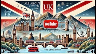 All About UK : Part 1 - The Geography
