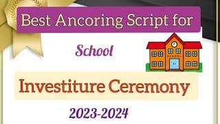 Script for School Investuture Ceremony / Investiture Ceremony Ancoring script / Investiture Ceremony