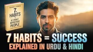 The 7 Habits of Highly Effective People | Complete Summary + Success Blueprint (Urdu/Hindi Audio)