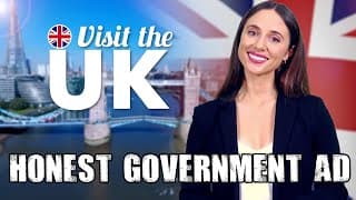 Honest Government Ad | Visit the UK!