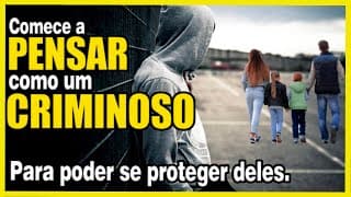 Mentalidade criminosa: Diminua sua DESVANTAGEM!