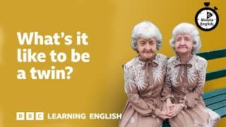 What's it like to be a twin? ⏲️ 6 Minute English
