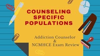Counseling Specific Populations | Addiction Counselor Exam Review Episode 20