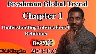 🔴 Freshman course Global trend Chapter 1 Understanding international relation Ethio Pro Education