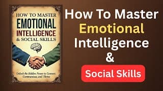 How To Master Emotional Intelligence & Social Skills (Full Audiobook)