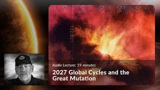 2027 Global Cycles and the Great Mutation | Ra Uru Hu | Jovian Archive