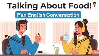 Let’s Talk About Food 🍕 Learn English with Fun Food Conversations | English Podcast for Beginners