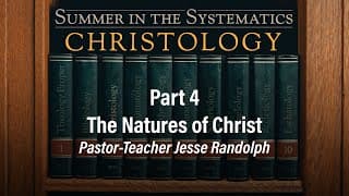 The Natures of Christ | Jesse Randolph | Christology (Part 4) - 6.23.24 PM