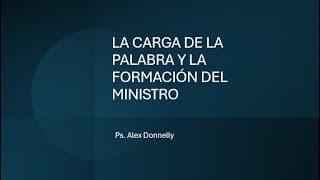 9. La carga de la palabra y la formación del ministro