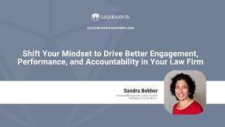 Shift Your Mindset: Boost Engagement, Performance & Accountability in Your Legal Team