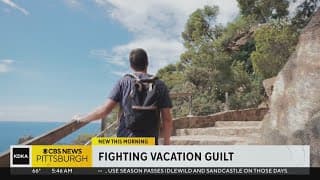 Fighting vacation guilt