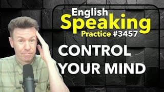 CONTROL YOUR MIND English Speaking Practice