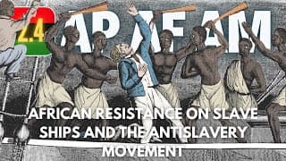 AP AF AM #15 - 2.4 African Resistance on Slave Ships and the Antislavery Movement