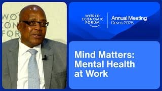 Mind Matters: Mental Health at Work | World Economic Forum Annual Meeting 2025