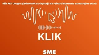 Klik 357: Google aj Microsoft sa chystajú na reštart internetu, samozrejme cez AI