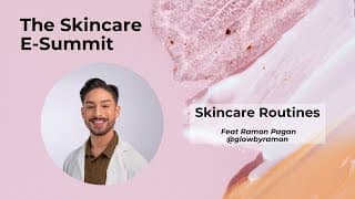 E Summit Building a Skincare Routine
