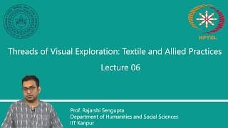 Lecture 06 : Introduction to Various Kinds of Weaving