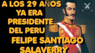 EL PRESIDENTE MÁS JÓVEN DE LA HISTORIA DEL PERÚ 🇵🇪 VIDA DE FELIPE S. SALAVERRY Y SU TRÁGICO FINAL ☠️