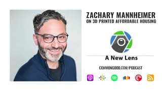 Zachary Mannheimer on 3D Printed Affordable Housing - A New Lens Podcast